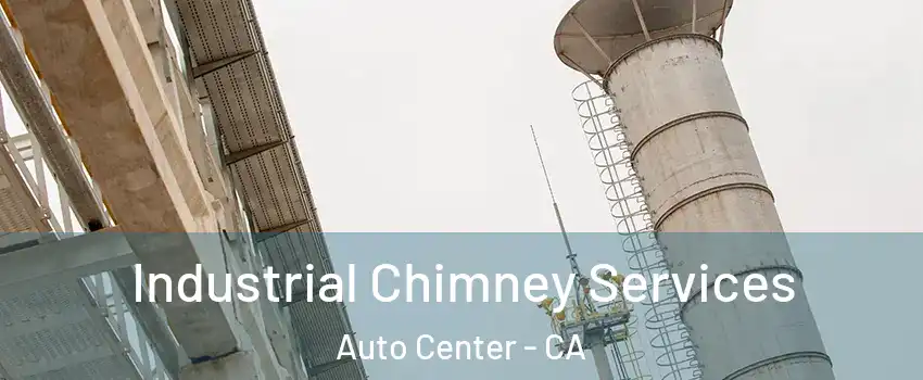 Industrial Chimney Services Auto Center - CA