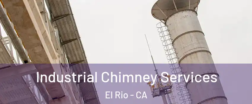 Industrial Chimney Services El Rio - CA
