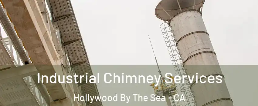 Industrial Chimney Services Hollywood By The Sea - CA