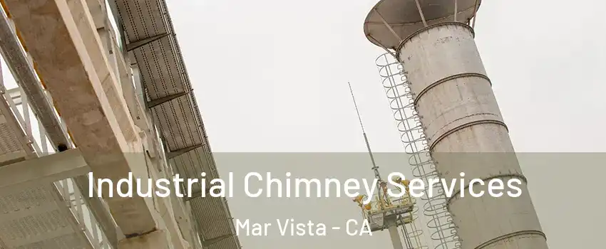 Industrial Chimney Services Mar Vista - CA
