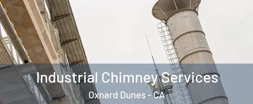 Industrial Chimney Services Oxnard Dunes - CA