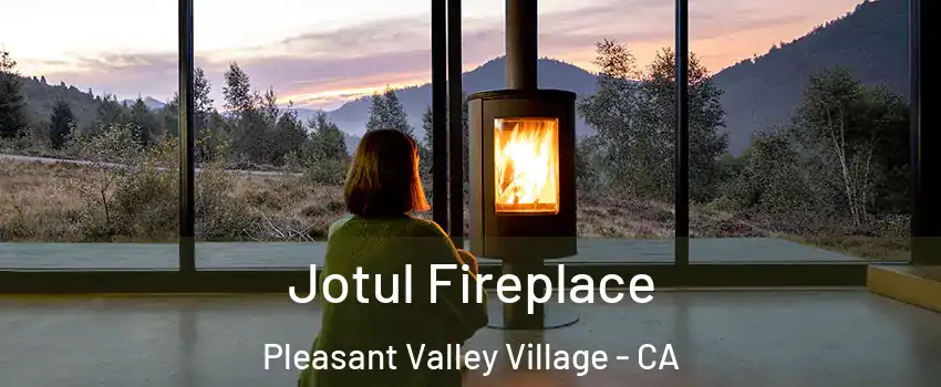 Jotul Fireplace Pleasant Valley Village - CA