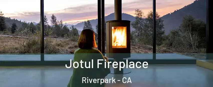 Jotul Fireplace Riverpark - CA