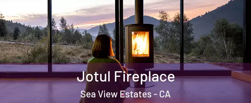 Jotul Fireplace Sea View Estates - CA