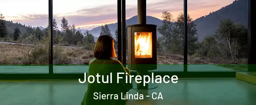 Jotul Fireplace Sierra Linda - CA