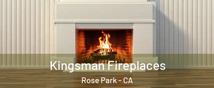 Kingsman Fireplaces Rose Park - CA