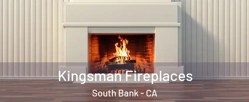 Kingsman Fireplaces South Bank - CA