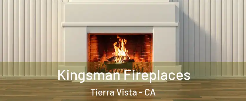 Kingsman Fireplaces Tierra Vista - CA