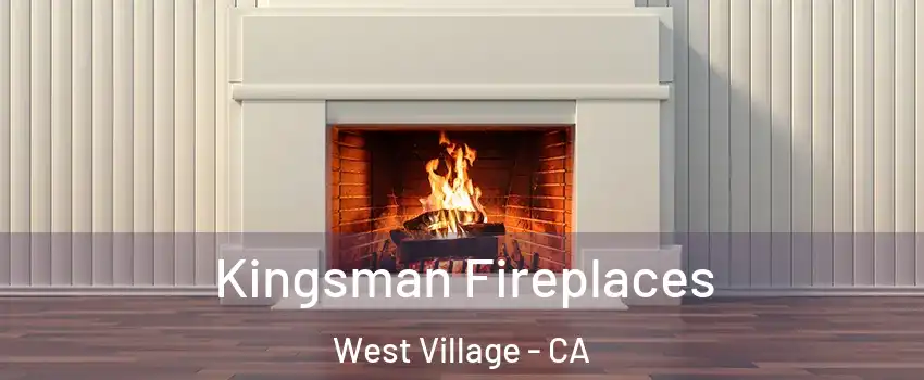Kingsman Fireplaces West Village - CA