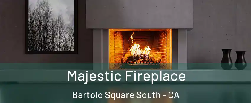 Majestic Fireplace Bartolo Square South - CA