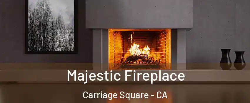 Majestic Fireplace Carriage Square - CA