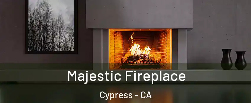 Majestic Fireplace Cypress - CA