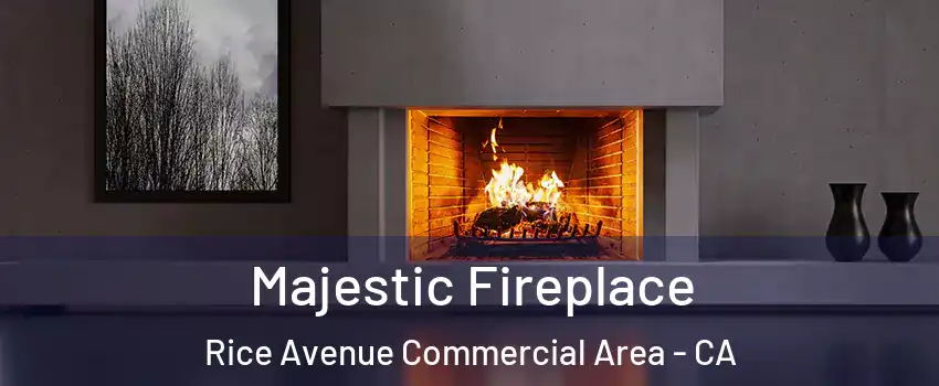 Majestic Fireplace Rice Avenue Commercial Area - CA