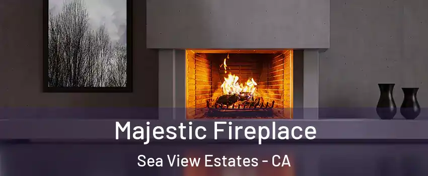 Majestic Fireplace Sea View Estates - CA