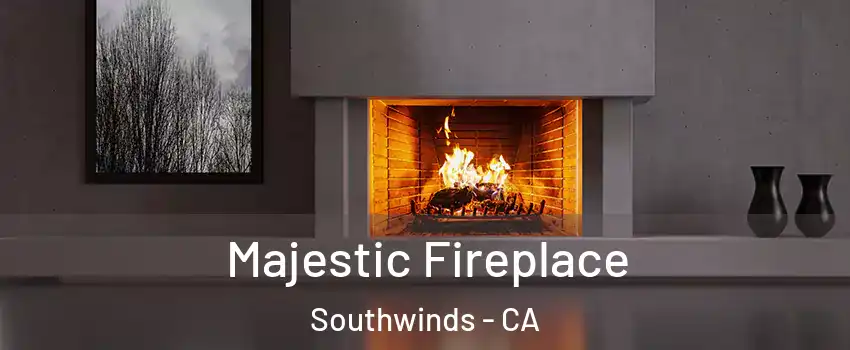 Majestic Fireplace Southwinds - CA