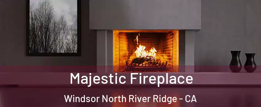Majestic Fireplace Windsor North River Ridge - CA
