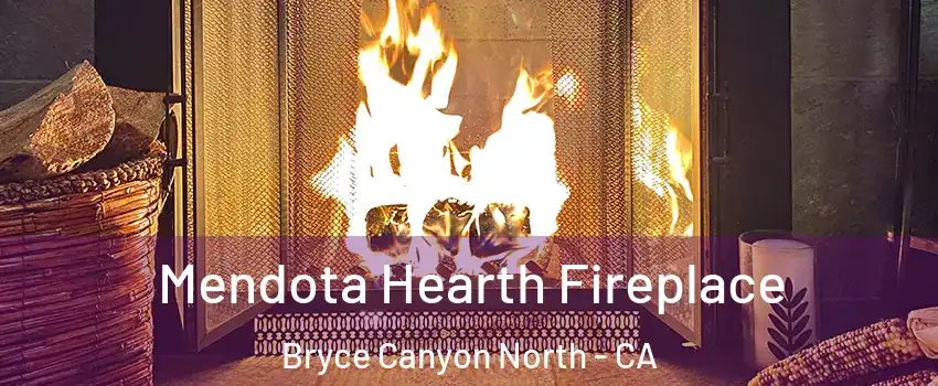 Mendota Hearth Fireplace Bryce Canyon North - CA