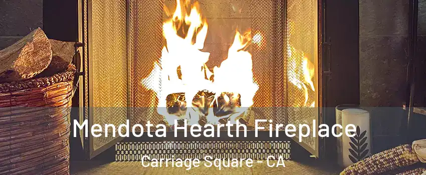 Mendota Hearth Fireplace Carriage Square - CA