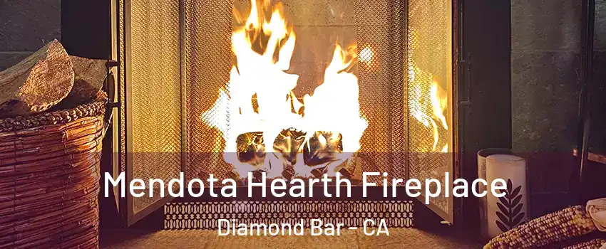 Mendota Hearth Fireplace Diamond Bar - CA