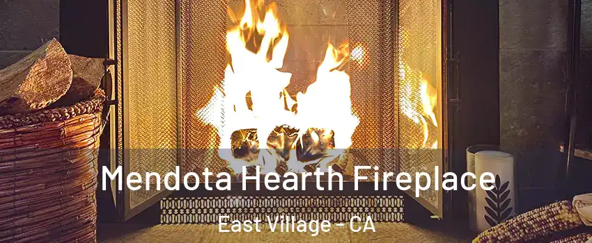Mendota Hearth Fireplace East Village - CA