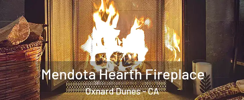 Mendota Hearth Fireplace Oxnard Dunes - CA
