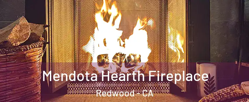 Mendota Hearth Fireplace Redwood - CA