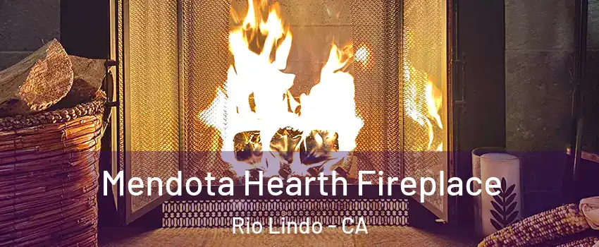 Mendota Hearth Fireplace Rio Lindo - CA