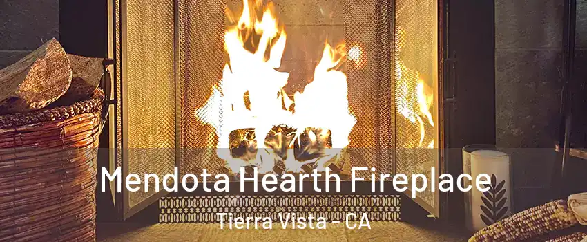 Mendota Hearth Fireplace Tierra Vista - CA