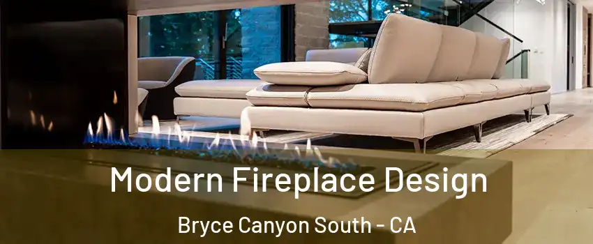 Modern Fireplace Design Bryce Canyon South - CA