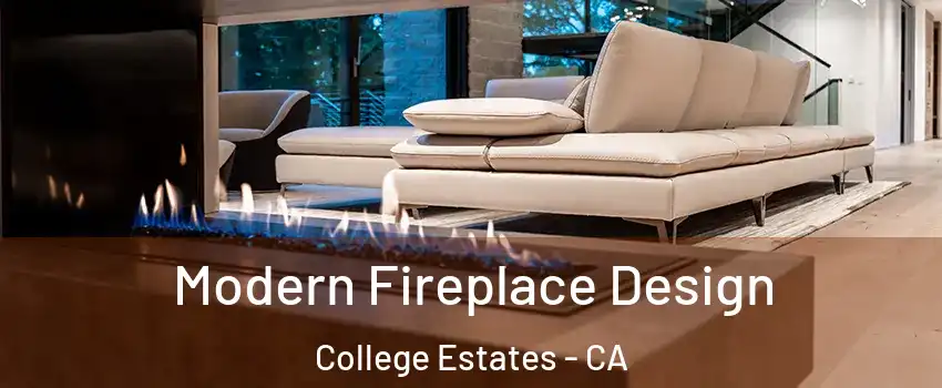 Modern Fireplace Design College Estates - CA