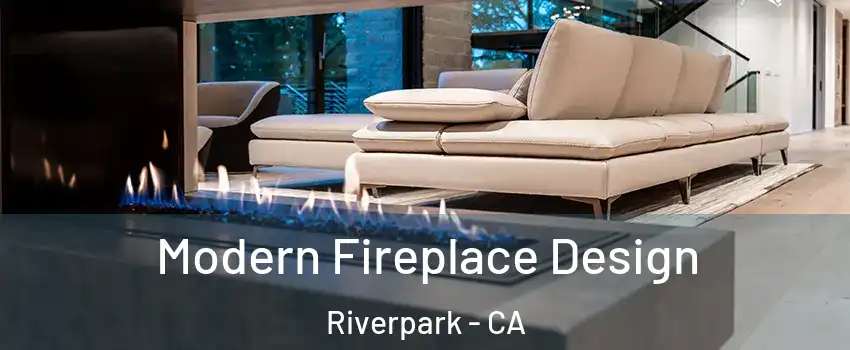 Modern Fireplace Design Riverpark - CA