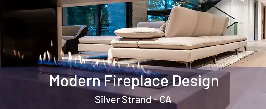 Modern Fireplace Design Silver Strand - CA