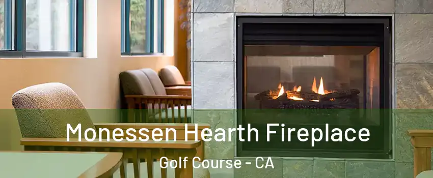 Monessen Hearth Fireplace Golf Course - CA