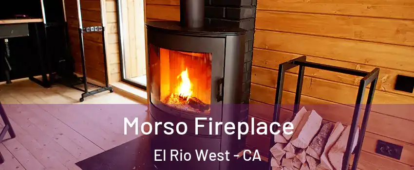 Morso Fireplace El Rio West - CA