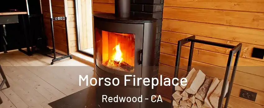 Morso Fireplace Redwood - CA