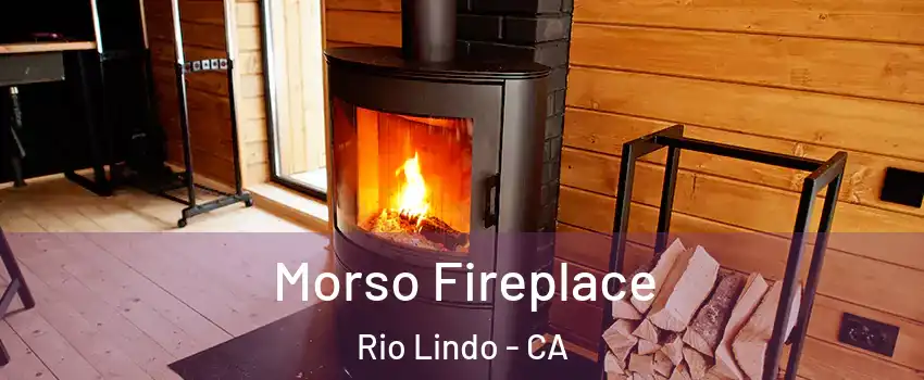 Morso Fireplace Rio Lindo - CA