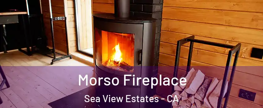 Morso Fireplace Sea View Estates - CA