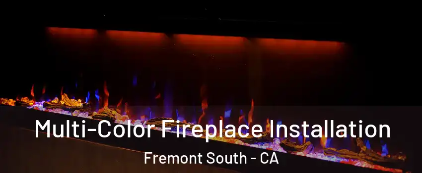 Multi-Color Fireplace Installation Fremont South - CA