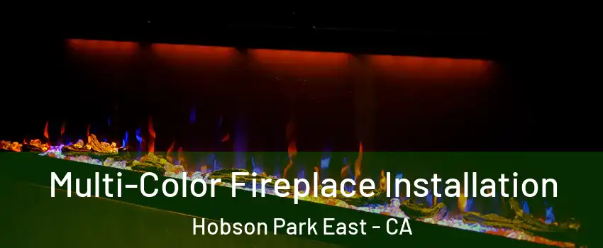 Multi-Color Fireplace Installation Hobson Park East - CA