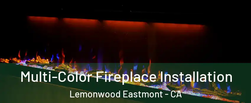 Multi-Color Fireplace Installation Lemonwood Eastmont - CA