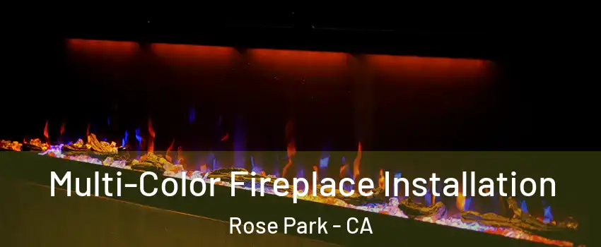 Multi-Color Fireplace Installation Rose Park - CA