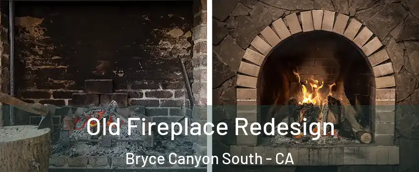 Old Fireplace Redesign Bryce Canyon South - CA