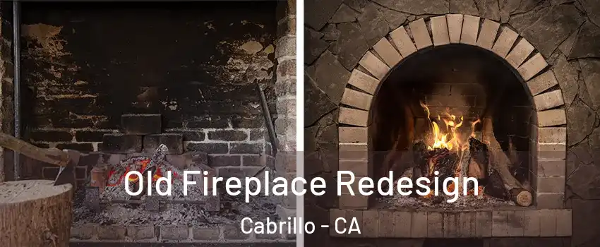 Old Fireplace Redesign Cabrillo - CA