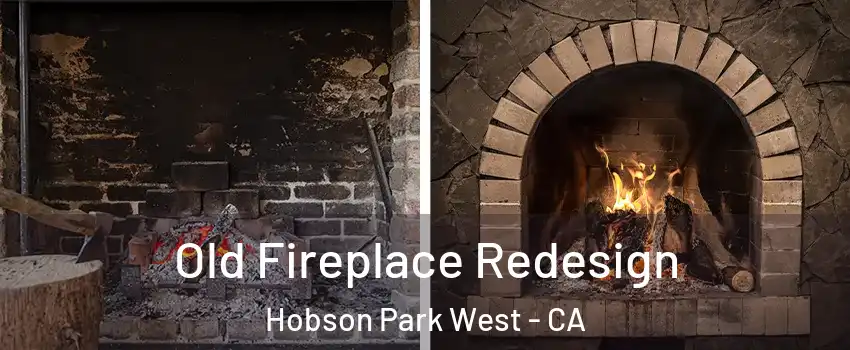Old Fireplace Redesign Hobson Park West - CA