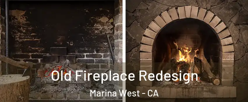 Old Fireplace Redesign Marina West - CA