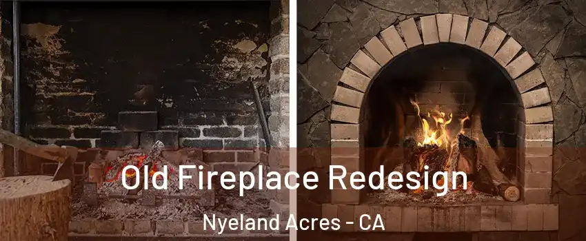 Old Fireplace Redesign Nyeland Acres - CA