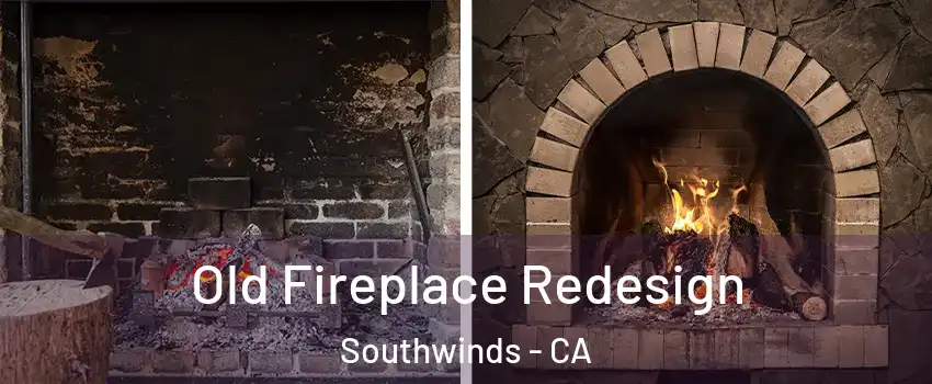 Old Fireplace Redesign Southwinds - CA