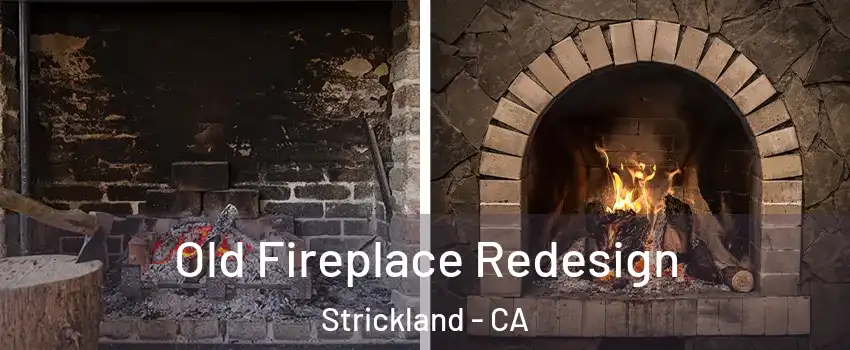 Old Fireplace Redesign Strickland - CA