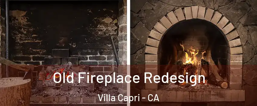 Old Fireplace Redesign Villa Capri - CA