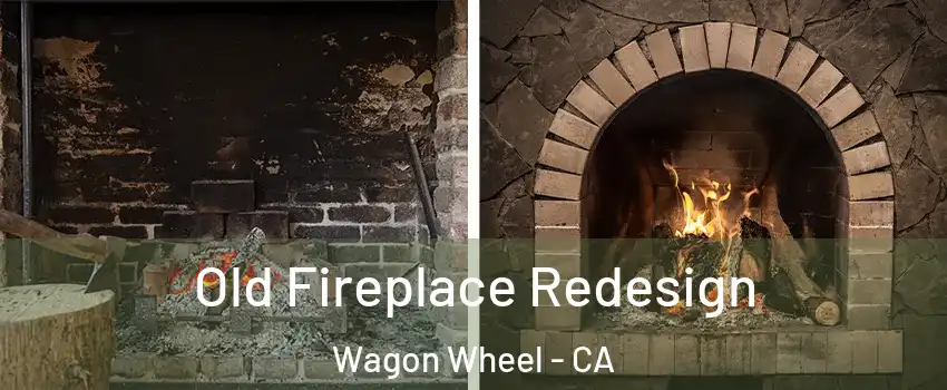 Old Fireplace Redesign Wagon Wheel - CA